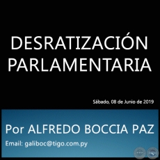 DESRATIZACIN PARLAMENTARIA - Por ALFREDO BOCCIA PAZ - Sbado, 08 de Junio de 2019